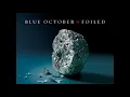 Blue October - Into the Ocean