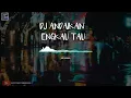 Download Lagu DJ ANDAIKAN ENGKAU TAU VIRAL TIKTOK BASS SLOW TERBARU 2021