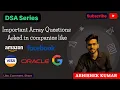 Arrays important Q s asked by Top MNC s DSA Subarray with given sum First Repeating Element