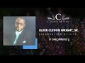 We celebrate the life and memory of Elder Clevon Wright Sr