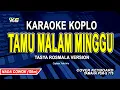 Download Lagu KARAOKE TAMU MALAM MINGGU NADA PRIA (VERSI TASYA ROSMALA ) || ENDANG TRISWATI