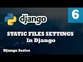 How to Configure Static Files in Django Images CSS AND JavaScript