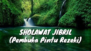 SHOLAWAT JIBRIL (PEMBUKA PINTU REZEKI)