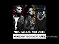 Nostalgic Mix 2016 | Best Hip Hop R&B Dancehall Songs | DJDCMIXTAPES