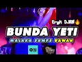 Download Lagu DJ BUNDA YETI GACOR SLOW (ERIK DJRN RMX)2023™