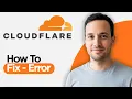 How to Fix - Cloudflare Error 2026 Step by Step Guide