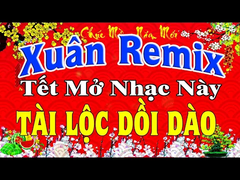 Download MP3 LK Nhạc Xuân 2024 Remix SÔI ĐỘNG NHẤT Hay Nhất Việt Nam | Nhạc Tết 2024 Remix Chúc Mừng Năm Mới