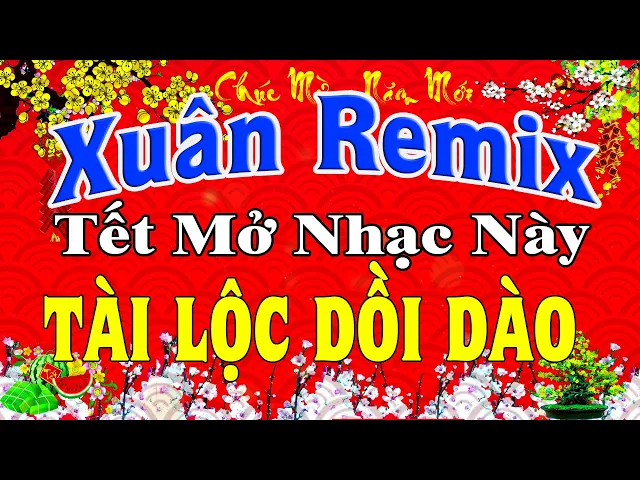 Download MP3 LK Nhạc Xuân 2024 Remix SÔI ĐỘNG NHẤT Hay Nhất Việt Nam | Nhạc Tết 2024 Remix Chúc Mừng Năm Mới