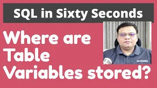 Where are Table Variables Stored - SQL in Sixty Seconds 095