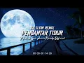 Lagu Dj Slow Remix Pengantar Tidur Full Bass [Mashup Slow Remix Noordy Official]🎵