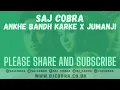 Download Lagu AANKHEN BANDH KARKE x JUMANJI | ALKA YAGNIK | UDIT NARAYAN | B YOUNG | SAJ COBRA | HINDI REMIX 2020