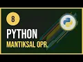 Python Dersleri - 8 Mantiksal Operatorler