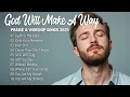 Lagu God Will Make A Way | Best Christian Songs 2025 | Heavenly Worship | Songs to Lift Your Spirit