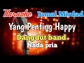 Download Lagu YANG PENTING HAPPY - Jamal Mirdad Karaoke nada pria