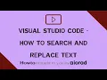 Visual Studio Code - How to search and replace text