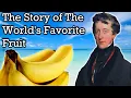 The Strange History of Bananas