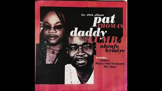 daddy lumba u0026 pat thomas ahenfo kyiniye audio slide 