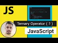11 - Ternary Operators in JavaScript in 4 mins Conditionals PART 2 Modern JavaScript