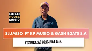 slumiso tshikiza ft kp musiq and gash beats