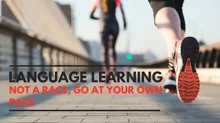 Language Learning Is Not a Race