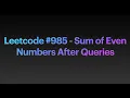 Leetcode 985 - Sum of Even Numbers After Queries