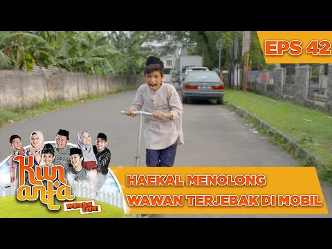 Download MP3 Haekal Menolong Wawan Terjebak Di Mobil - Kun Anta Mendadak Santri