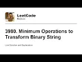3980 Minimum Operations to Transform Binary String Leetcode Medium