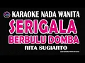 SERIGALA BERBULU DOMBA - Karaoke Nada Wanita  - RITA SUGIARTO