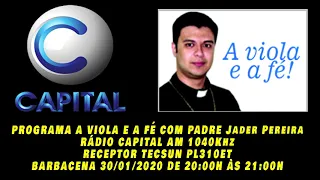 Programa A VIOLA E A FÉ com Padre Jader Pereira - Rádio Capital AM 1040Khz - Tecsun PL310ET