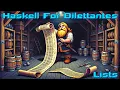 Haskell for Dilettantes 12 More Lists
