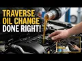 Traverse Oil Change Done Right First Time
