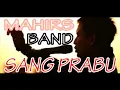 Download Lagu MAHIRS - SANG PRABU \