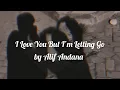 I Love You But I’m Letting Go - Pamungkas | Cover by Alif Andana