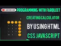 Create Calculator project with HTML CSS JAVASCRIPT in 20 minutes Programming with Farqleet