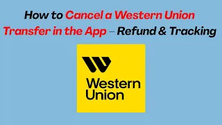 How to Cancel a Western Union Transfer in the App - Refund Tracking
