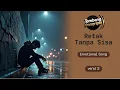 Download Lagu Retak Tanpa Sisa | Versi 2 | Lagu Patah Hati Tersedih \u0026 Paling Dramatis