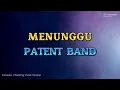 Download Lagu PATENT BAND - MENUNGGU (KARAOKE VERSION HQ AUDIO)