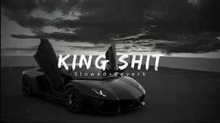king shit slowed reverb shubh