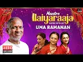 Download Lagu Maestro Super Hits of Uma Ramanan | Isaignani Ilaiyaraaja | 80s Tamil Hits | Uma Ramanan Songs