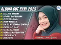 Lagu CUT RANI - SALAHMU SENDIRI-LUMPUR DAN BERLIAN || PERCERAIAN LARA || LAGU POP MELAYU 2025 TANPA IKLAN