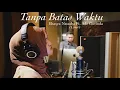 Download Lagu Tanpa Batas Waktu - Eltasya Natasha Feat. Ade Govinda Cover Version