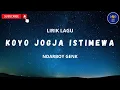 Download Lagu KOYO JOGJA ISTIMEWA ~ NDARBOY GENK || LIRIK LAGU