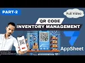 How to Build an Inventory Management System with QR Codes Using AppSheet and Google Sheets