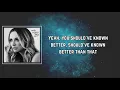 Carly Pearce - Should've Known Better (Lyrics)