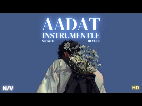 Download MP3 Aadat instrumental (sad version) Atif Aslam | Aesthetic | (slowed reverb) Nescafé Basement