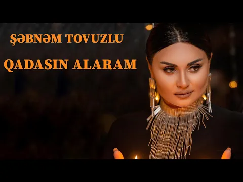 Download MP3 Şəbnəm Tovuzlu - Qadasın Alaram (Official Music Video)