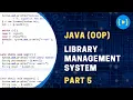 Library Management System using Java Object Oriented Programming OOP Part 5