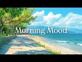 Download Lagu Morning Mood 🍀 Begin je dag positief met mij - Morning Mood