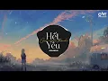 Download Lagu Hết Yêu - Cao Nam Thành (Remix)