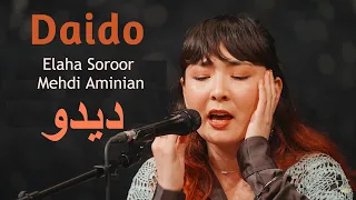 Daido دیدو هزارگی Elaha Soroor Mehdi Aminian 